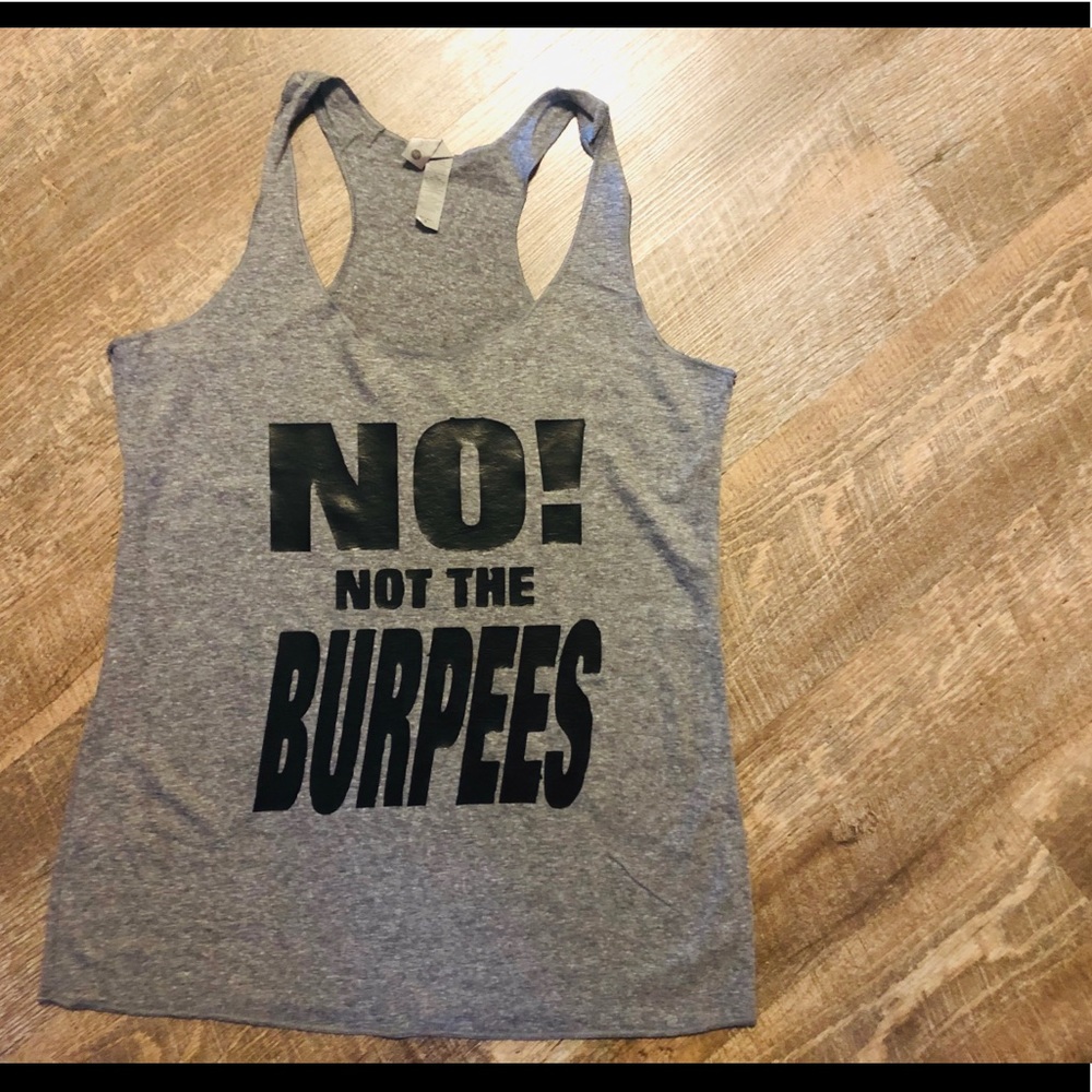 No Not the burpees womens workout tank